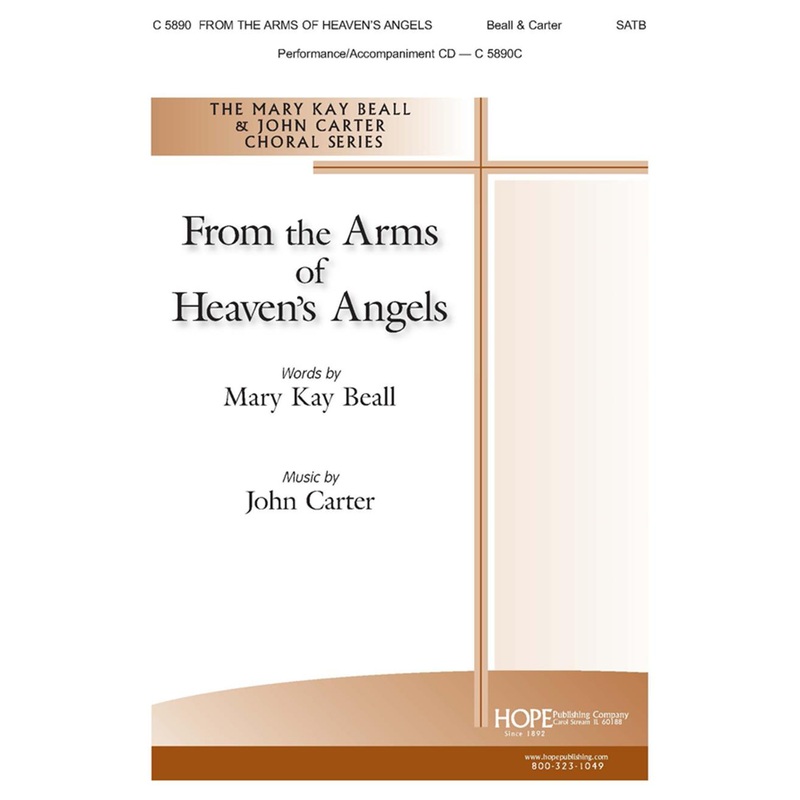 From the Arms of Heaven's Angels - SATB - Beall / Carter