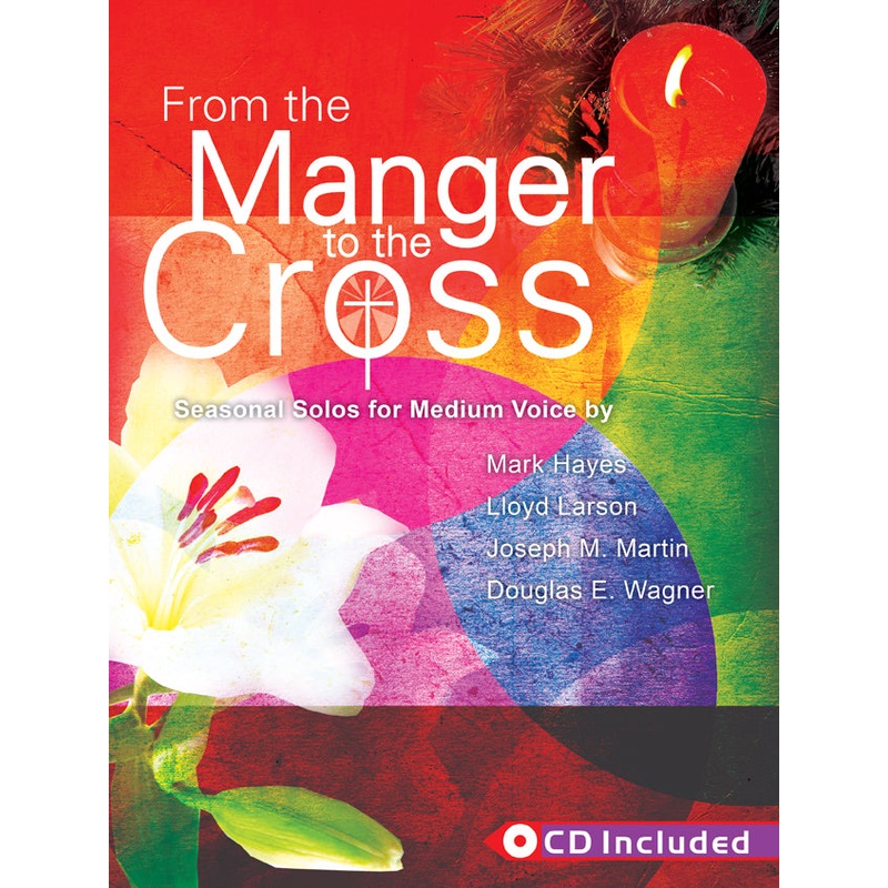 From The Manger to the Cross - Vocal - Hayes/Larson/Martin/Wagner