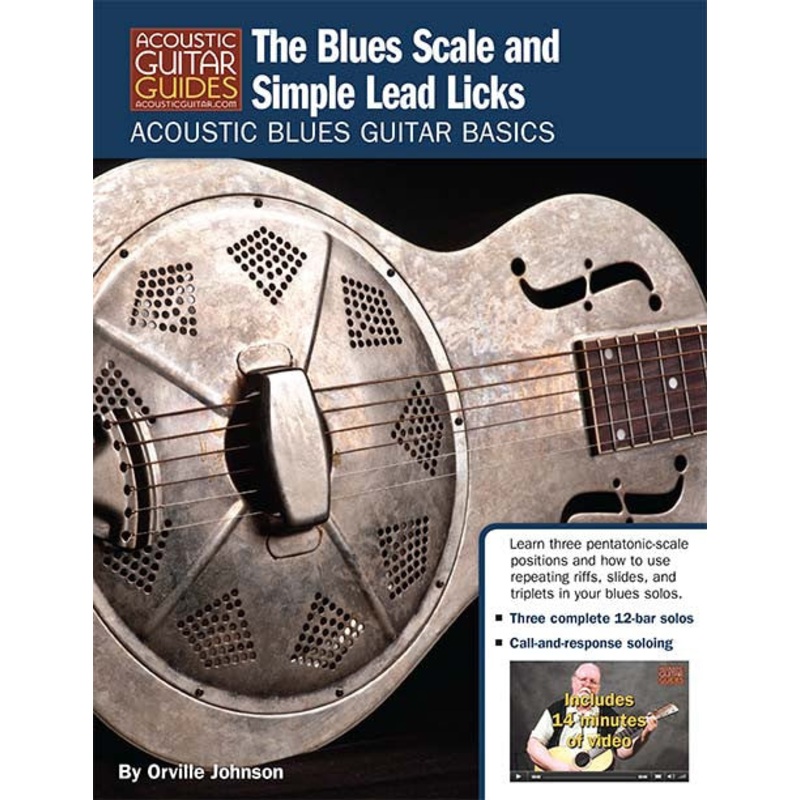 Acoustic Blues Guitar Basics: The Blues Scale and Simple Lead Licks