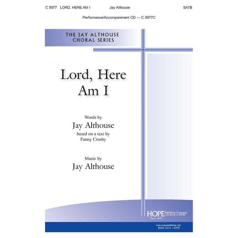 Lord, Here Am I - SATB - Althouse
