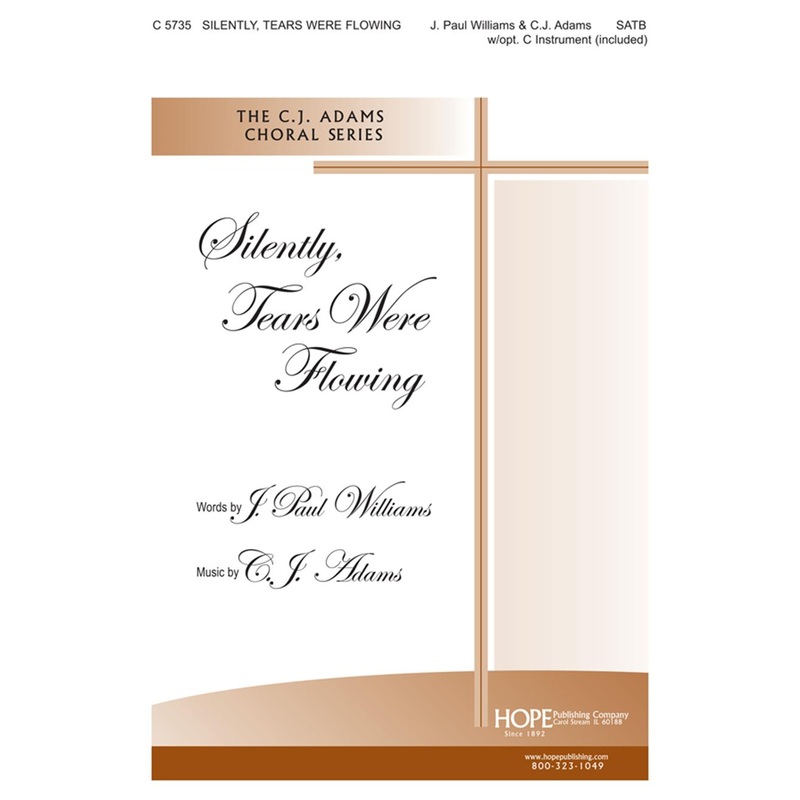 Silently, Tears Were Flowing - SATB - Williams / Adams