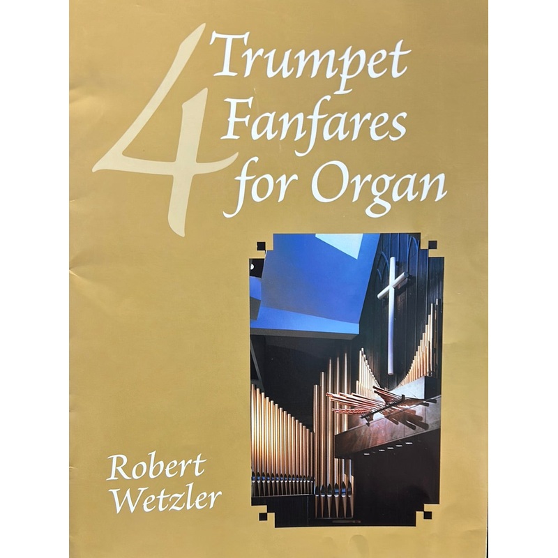 Four Trumpet Fanfares for Organ - R. Wetzler