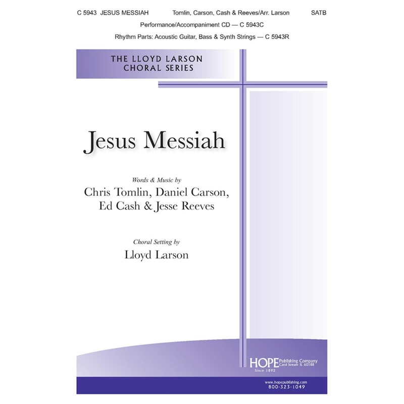 Jesus Messiah - SATB - Tomlin / Carson / Cash / Reeves / Larson