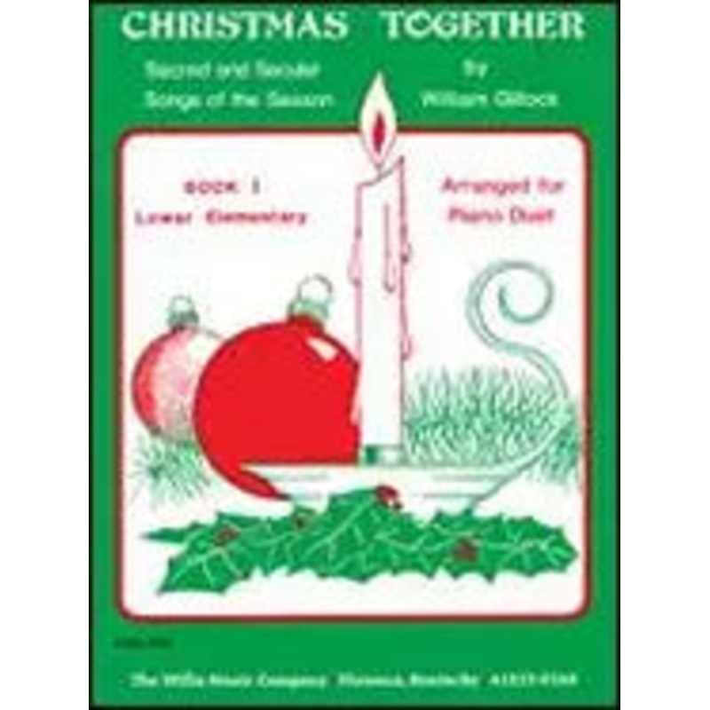 Christmas Together: Sacred and Secular Songs of the Season Book 1 by William Gillock