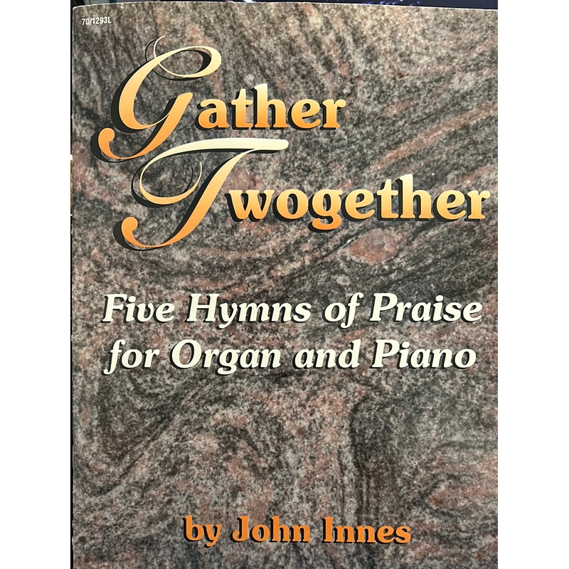 Gather TwoGether for Organ & Piano Duet