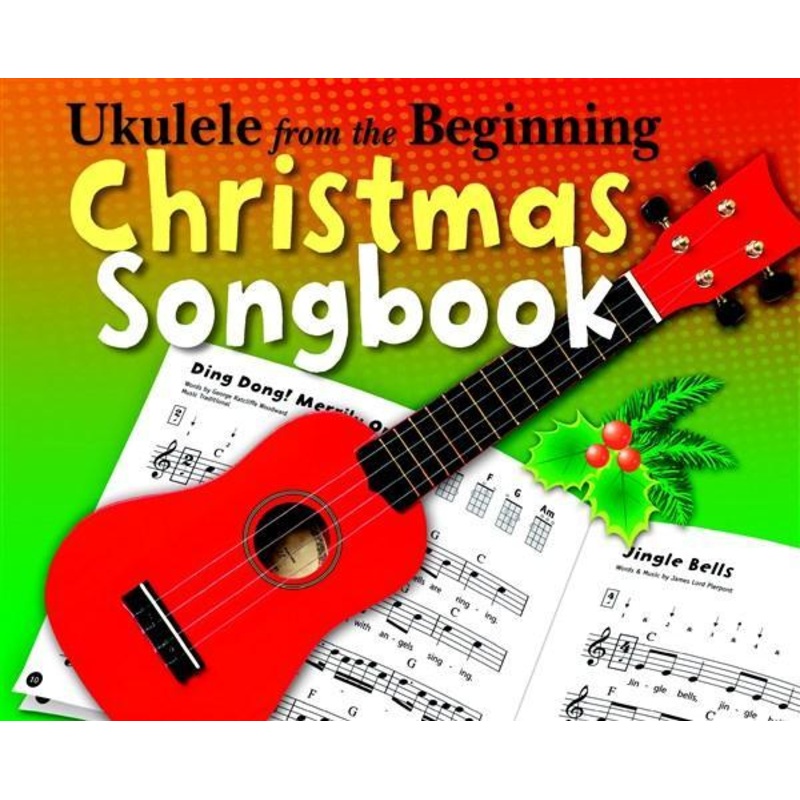 Ukulele From The Beginning Christmas Songbook