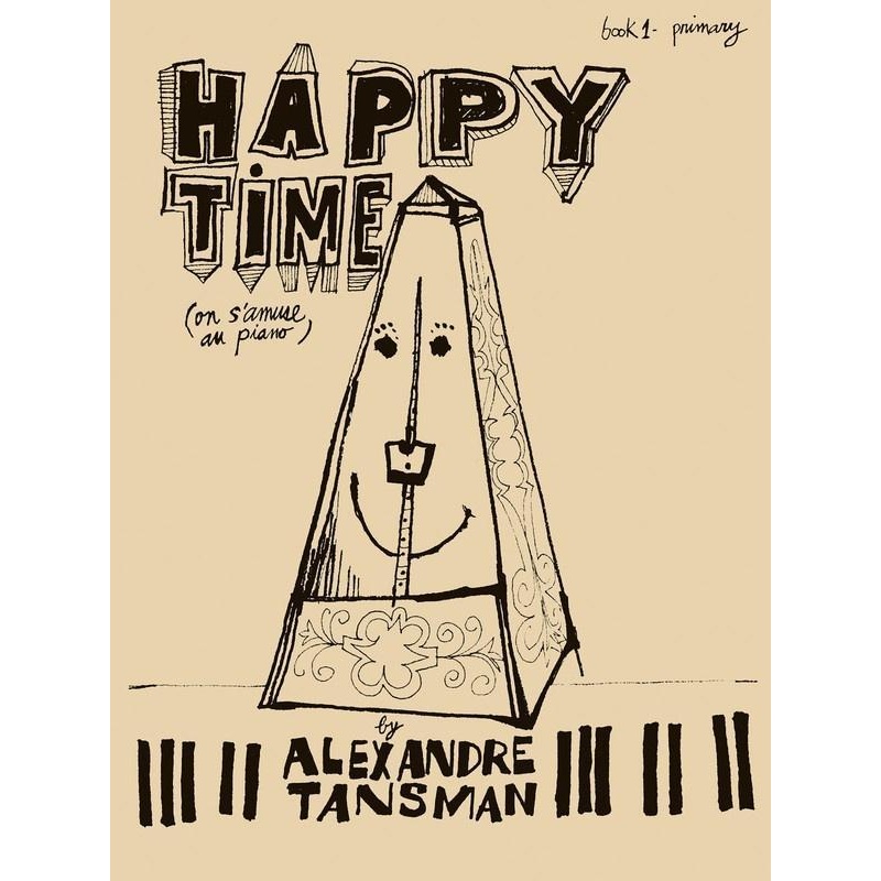 Tansman - Happy Time, Book 1 Primary Piano