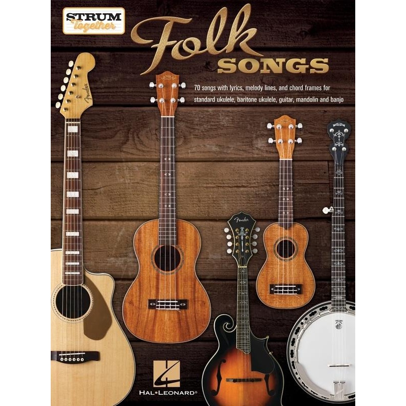 Folk Songs - Strum Together for Ukulele, Baritone Ukulele, Guitar, Banjo & Mandolin