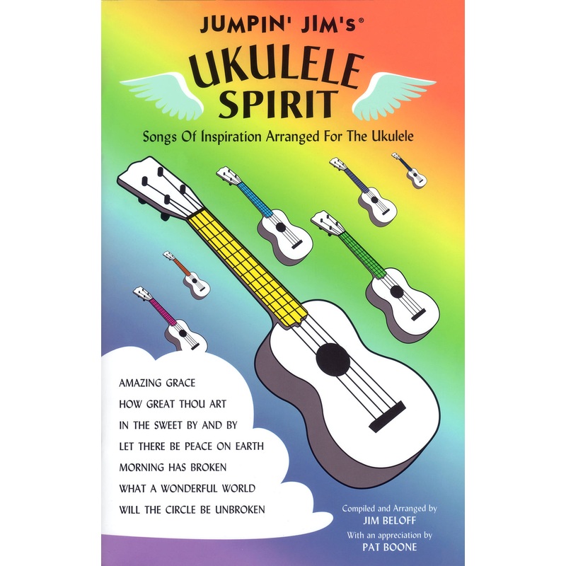 Jumpin' Jim's Ukulele Spirit: Songs of Inspiration Arranged for the Ukulele