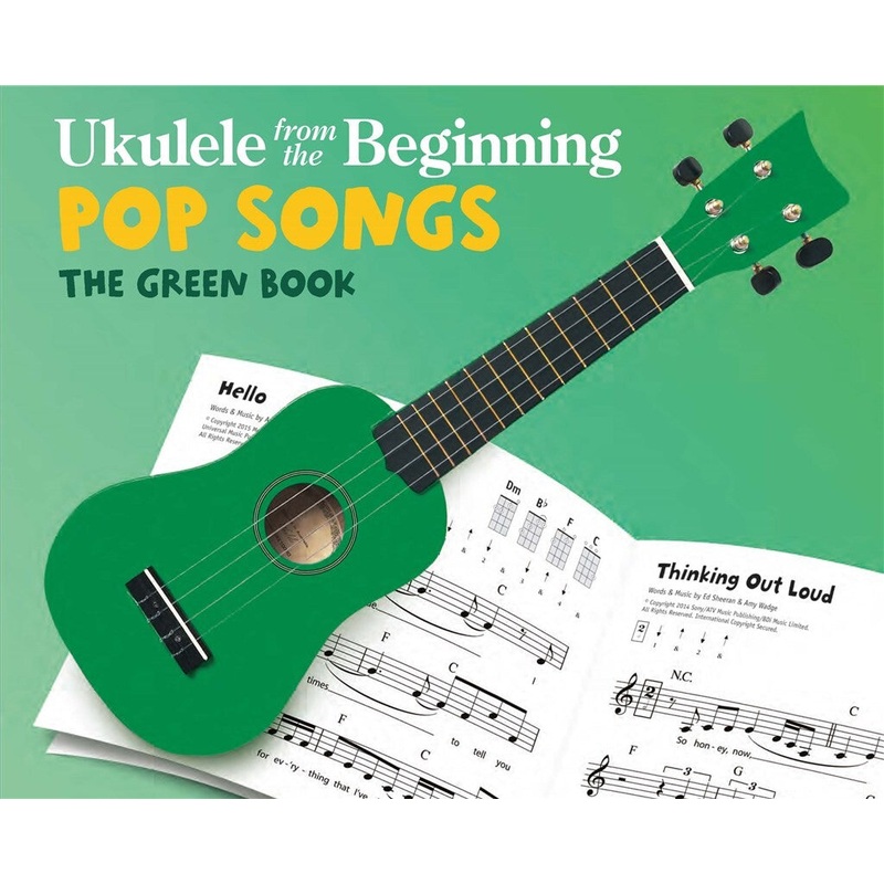 Ukulele From The Beginning: Pop Songs (Green Book)
