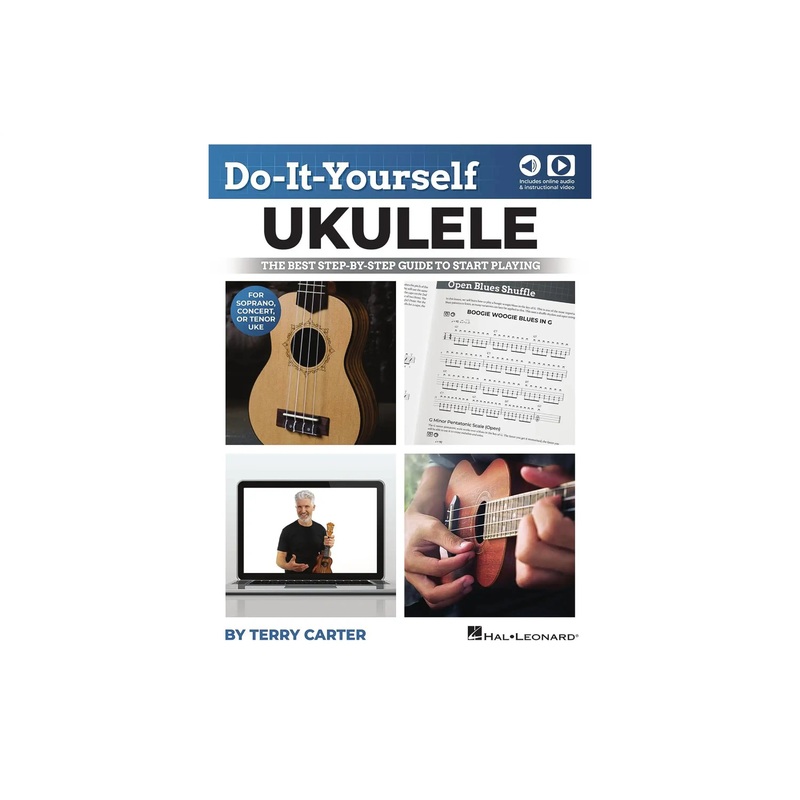 DO-IT-YOURSELF UKULELE The Best Step-by-Step Guide to Start Playing for Soprano, Concert, or Tenor Ukulele